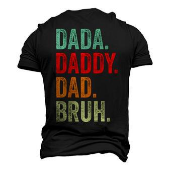 Dada Daddy Dad Bruh Best Dad Ever Happy Fathers Day Vintage Men's 3D T-shirt Back Print - Seseable