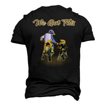 Dirt Bike We Got This Like Father And Son Motocross Men's 3D T-Shirt Back Print | Mazezy