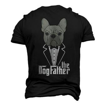 The Dogfather French Bulldog Dad Frenchie Papa Men's 3D T-Shirt Back Print | Mazezy