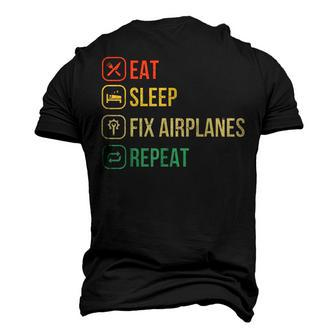 Eat Sleep Fix Airplanes Repeat Aircraft Mechanic Men's 3D T-Shirt Back Print | Mazezy