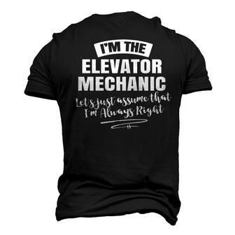 Elevator Mechanic Assume Im Always Right Men's 3D T-Shirt Back Print | Mazezy