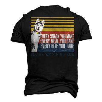 Every Snack You Make Husky Dog Mom Dog Dad Vintage Men's 3D T-Shirt Back Print | Mazezy