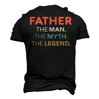 Father The Man The Myth The Legend Dad Papa Grandfather Day Men's 3D T-shirt Back Print - Seseable