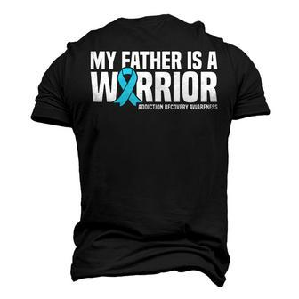 My Father Is A Warrior Addiction Recovery Awareness Men's 3D T-Shirt Back Print | Mazezy
