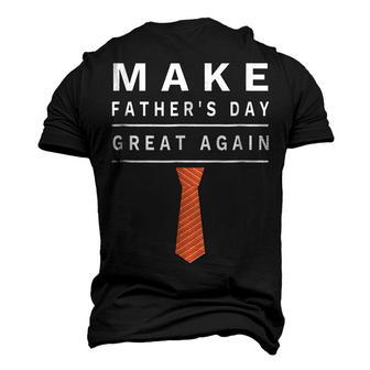 Make Fathers Day Great Again Papa Grandpa Men's 3D T-Shirt Back Print | Mazezy