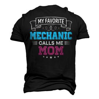 My Favorite Mechanic Calls Me Mom Mommy Mother Day Men's 3D T-Shirt Back Print | Mazezy