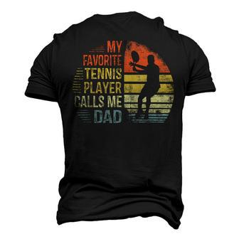 My Favorite Tennis Player Calls Me Dad Daddy Men's 3D T-Shirt Back Print | Mazezy