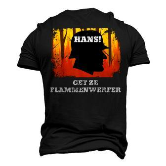 Hans Get Ze Flammenwerfer Germany Soldier Military Men's 3D T-Shirt Back Print | Mazezy