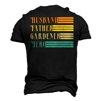 Husband Father Gardener Hero Dad Daddy Father Papa Poppa Men's 3D T-Shirt Back Print | Mazezy