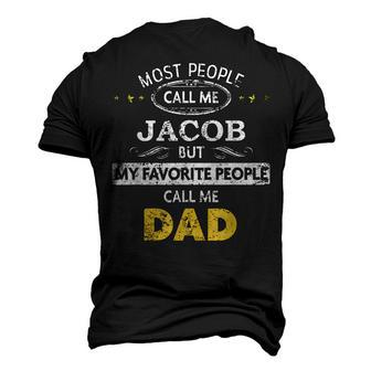 Jacob Name My Favorite People Call Me Dad Men's 3D T-shirt Back Print - Seseable