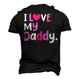 I Love My Daddy Best Dad Ever Fathers Day Cool Kids Men's 3D T-shirt Back Print - Seseable