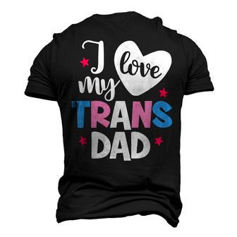 I Love My Trans Dad Proud Transgender Lgbtq Lgbt Men's 3D T-Shirt Back Print | Mazezy