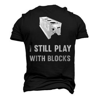 Mechanic I Still Play With Blocks Engine Block Men's 3D T-Shirt Back Print | Mazezy