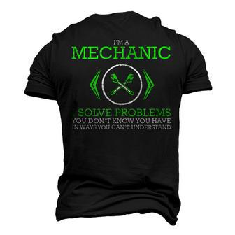 Im A Mechanic I Solve Problems Job Men's 3D T-Shirt Back Print | Mazezy