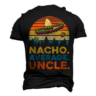 Nacho Average Uncle T Uncle Men's 3D T-Shirt Back Print | Mazezy