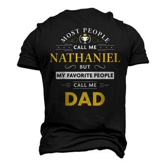 Nathaniel Name My Favorite People Call Me Dad Men's 3D T-shirt Back Print - Seseable