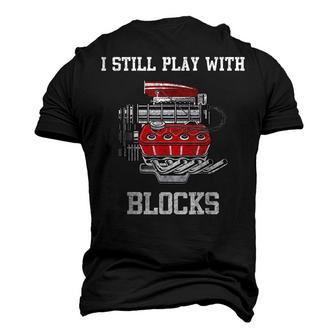 I Still Play With Blocks Mechanic Engine For Car Men's 3D T-Shirt Back Print | Mazezy