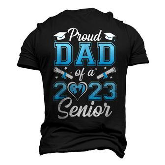 Proud Dad Of A Class 2023 23 Senior Graduate Graduation Men's 3D T-Shirt Back Print | Mazezy