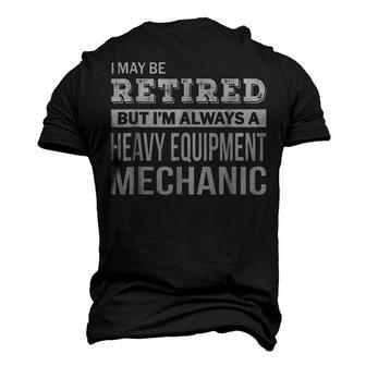Retired Heavy Equipment Mechanic Retirement Men's 3D T-Shirt Back Print | Mazezy