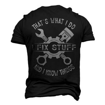 Thats What I Do I Fix Stuff And I Know Things Mechanic Dad Men's 3D T-Shirt Back Print | Mazezy
