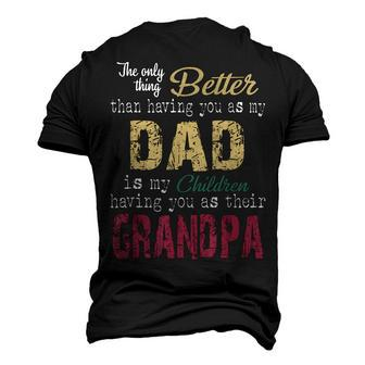 The Only Thing Better Than Having You As My Dad Men's 3D T-Shirt Back Print | Mazezy