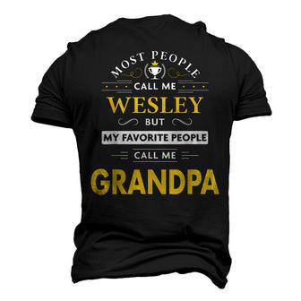 Wesley Name My Favorite People Call Me Grandpa Men's 3D T-shirt Back Print - Seseable