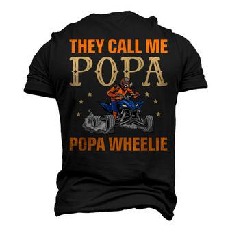 They Call Me Popa Popa Wheelie Best Daddy Ever Atv Men's 3D T-shirt Back Print - Seseable