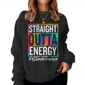 1St Grade Teacher Straight Outta Energy Teacher Life Gifts Women Crewneck Graphic Sweatshirt - Thegiftio UK