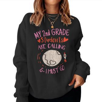 My 2Nd Grade Students Are Calling And I Must Go Teacher Team Women Sweatshirt | Mazezy