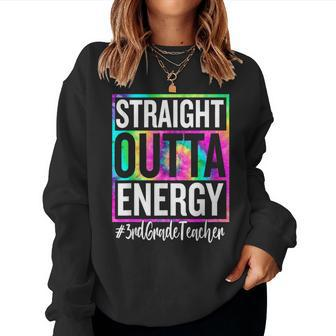 3Rd Grade Teacher Straight Outta Energy Teacher Life Gifts Women Crewneck Graphic Sweatshirt - Thegiftio UK