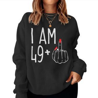 I Am 49 Plus 1 Middle Finger 50Th Womens Birthday Women Sweatshirt | Mazezy
