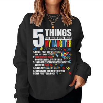 5 Things You Should Know About My Daughter Autism Awareness Women Crewneck Graphic Sweatshirt - Seseable