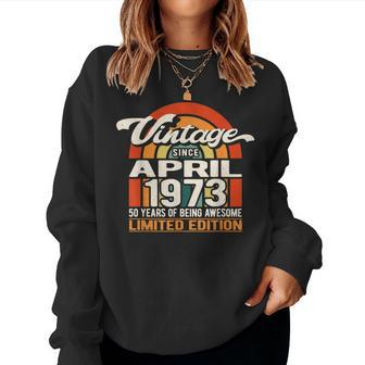 50 Years Of Being Awesome Vintage April 1973 50Th Birthday Women Crewneck Graphic Sweatshirt - Seseable