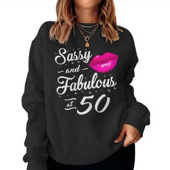50Th Birthday Tshirt Sassy And Fabulous 50 Year Old Tee Women Sweatshirt | Mazezy