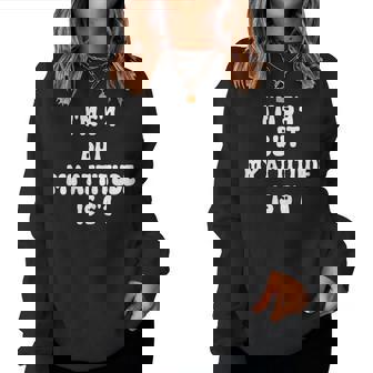 Womens Im 54 But My Attitude Is 61 Short People Attitude Women Sweatshirt | Mazezy