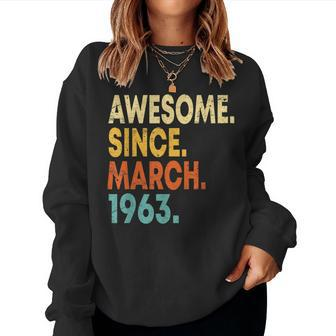 60 Year Old Men Women Awesome Since March 1963 60Th Birthday Women Crewneck Graphic Sweatshirt - Seseable