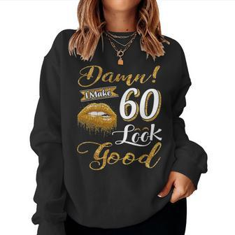 60 Years Old Gifts Vintage 1961 I Make 60 Look Good 60Th Birthday Gifts Women Crewneck Graphic Sweatshirt - Seseable