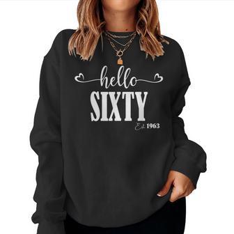 60Th Birthday Hello Sixty Hello 60 Est 1963 Men Women Women Crewneck Graphic Sweatshirt - Seseable