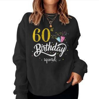 60Th Birthday Squad 60 Party Crew Group Friends Bday Women Sweatshirt | Mazezy