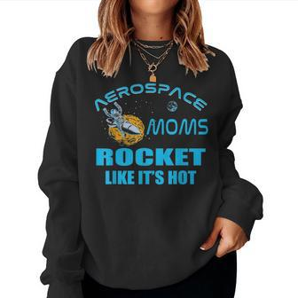 Aerospace Engineer Mom Aeronautics Space Rocket Scientist Women Crewneck Graphic Sweatshirt - Seseable