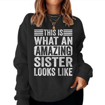 This Is What An Amazing Sister Looks Like Sarcastic Women Sweatshirt | Mazezy