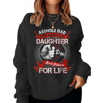 Asshole Dad And Smartass Daughter Best Friend For Life Women Crewneck Graphic Sweatshirt - Thegiftio UK