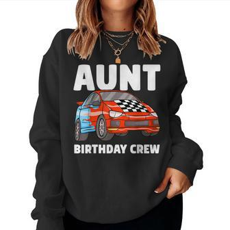 Aunt Birthday Crew Race Car Aunty Racing Car Women Crewneck Graphic Sweatshirt - Thegiftio UK