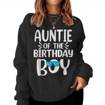 Auntie Of The Birthday Boy Mom Dad Kids Family Matching Women Sweatshirt | Mazezy