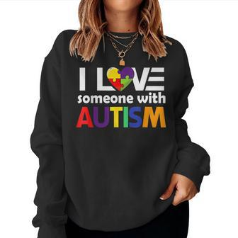 Autism Awareness Autism Mom I Love Someone With Autism Sweatshirt | Mazezy