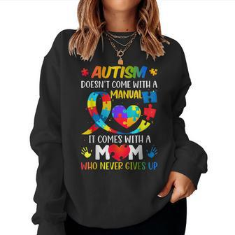 Autism Mom Doesnt Come With A Manual Women Autism Awarenes Women Sweatshirt | Mazezy