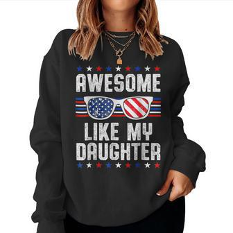 Awesome Like My Daughter Us Flag 4Th Of July Fathers Day Women Crewneck Graphic Sweatshirt - Thegiftio UK