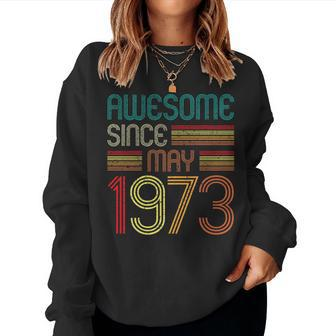 Awesome Since May 1973 50Th Birthday 50 Years Old Vintage Women Crewneck Graphic Sweatshirt - Seseable
