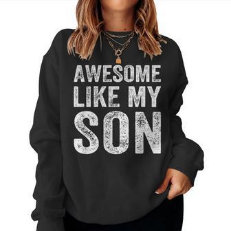 Awesome Like My Son Mom Dad Women Sweatshirt | Mazezy