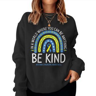 Be Kind Rainbow World Down Syndrome Awareness Day  Women Crewneck Graphic Sweatshirt